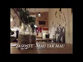 Download Lagu JAGOSTU - MAU TAK MAU (LIRIK)