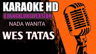 Download WES TATAS | KARAOKE NADA CEWEK - DJ ANGKLUNG MP3