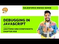 Debugging in JavaScript Chapter 25 Lightning Web Components