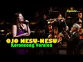 Download Lagu OJO NESU-NESU - Gawe awak loro cepet tuo || Keroncong Version Cover