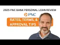 PNC Bank Loans 2025 Interest Rates Credit Requirements More Hidden costs