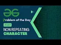Non Repeating Character 20 July POTD C Geeks for Geeks Problem of the Day