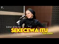 Download Lagu SEKECEWA ITU - RISMA BOUGAS [[ VERSI BAJIDOR ]]