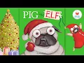 Pig The Elf Kids Book Read Aloud Story