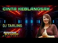 Download Lagu CINTA KEBLANGSAK - DADANG ANESA // DJ TARLING REMIX