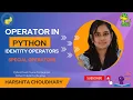 Identity Operators in pyhon Special Operators in Python Operator in Python Learn Python