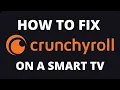 How to Fix Crunchyroll on a Smart TV