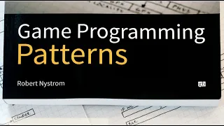 Game programming patterns by Robert Nystrom