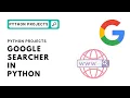 Google Searcher In Python Python Projects Yashass Codez