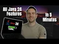 All Java 24 features in 5 Minutes