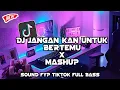 Lagu DJ JANGAN KAN UNTUK BERTAMU | JEDAG JEDUG KECE RIMEX SOUND FYP TIKTOK!!!!!