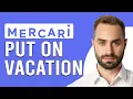 How To Put Mercari On Vacation How To Use Vacation Mode In Mercari