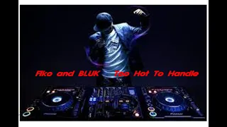 house music fiko and bluk too hot to handle