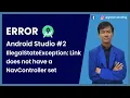 Error Android Studio - IllegalStateException Link does not have a NavController set