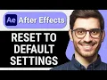 How to Reset After Effects to Default Settings Quick Easy
