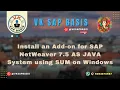 Install an Add-on for SAP NetWeaver 7 5 AS JAVA System using SUM on Windows