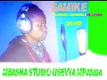 SAMIKE NG'WANA NG'WENGELA_NG'WANA CHELEHANI_0784715886_PROD BY MBASHA STUDIO USEVYA MPANDA 2019