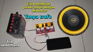 Download Cara menyalakan power amplifier OCL menggunakan Aki MP3