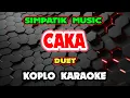 Download Lagu CAKA KARAOKE - Irwan Krisdiyanto X Fira Cantika Simpatik Music @koplokaraooke