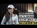 Download Lagu SATU NAMA TETAP DI HATI COVER 3 pemuda berbahaya ft sallsa bintan......