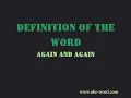 Definition of the word Again and again