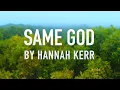 Download Lagu Same God by Hannah Kerr [Lyric Video]