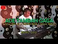 Download Lagu ADE TAMBA GAGA SILET OPEN UP X KAPTHEN PUREK FT KANZER PMC