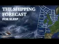 Shipping Forecast Compilation for Sleep Anxiety 1 Hour 40 Minutes