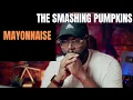 Download Lagu I Was Asked to Listen To The Smashing Pumpkins - Mayonaise (Reaction!!)