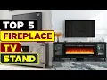 Top 5 Fireplace TV Stands 2024 That Will Transform Your Living Room into a Cozy Retreat