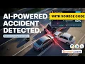 Accident Detection using Python OpenCV Deep Learning AI Project Source Code