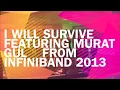 I Will Survive & Creep performed by Murat Gul from Infiniband 2013