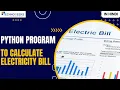 Program to Calculate Electricity Bill in Python Hindi Technogeeks