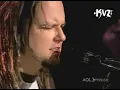 Korn Thoughtless Live @ AOL Music Acoustic Sessions 2006
