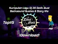 Download Lagu Kumpulan Top 5 Lagu Dj 30 Detik Buat Backsound Quotes \u0026 Story Wa 🎶 | Wajib Download ✔️