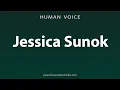 How To Pronounce Jessica Sunok