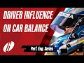 Driver Influence on Car Balance Performance Engineering Series - Ep 2