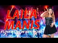 Download Lagu LAILA MANIS FUNKOT NEW VERSION 2025 BY DJ RERE MONIQUE