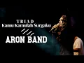 Download Lagu TRIAD - Kamu Kamulah Surgaku by ARON BAND