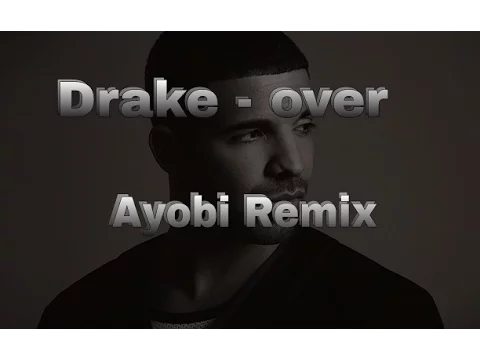 Download MP3 Drake - Over Ayobi Remix LYRICS