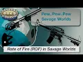 TT Ep 134 Rate of Fire ROF rules in Savage Worlds Explained