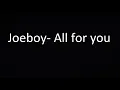 Joeboy- All for you (Lyrics)