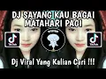 Download Lagu DJ KU LAKUKAN SEMUA DENGAN CINTA SAYANG KAU BAGAI MATAHARI PAGI | DJ SAYANG CINTAKU ISTIMEWA VIRAL!