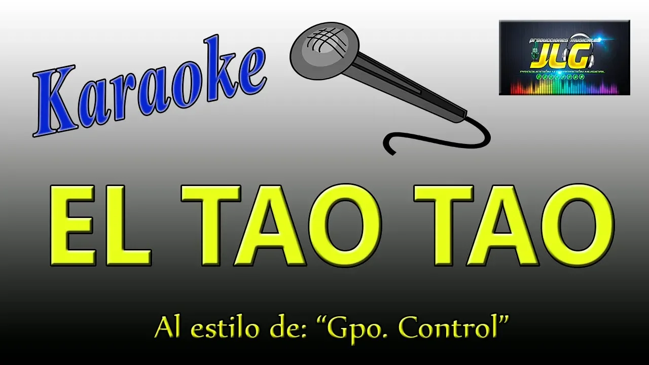 EL TAO TAO -Karaoke JLG- Grupo Control