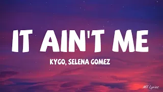 Download Kygo \u0026 Selena Gomez - It Ain't Me (Lyrics) MP3