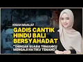 Lagu MOMEN ANAK PENDETA HINDU BALI BERSYAHADAT MASUK ISLAM #hidayah #kisahmualaf