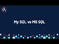 About IT - My SQL vs MS SQL