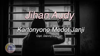 Lirik Lagu Kartonyono Medot Janji - Jihan Audy