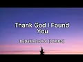 Download Lagu Thank God I Found You - BuDaKhel Cover (Lyrics)