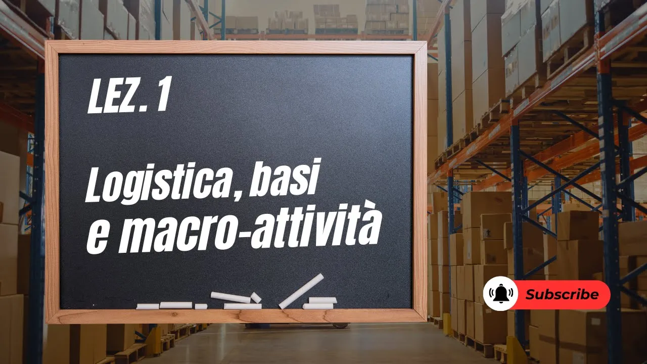 Corso logistica magazzino e trasporti, LEZ1